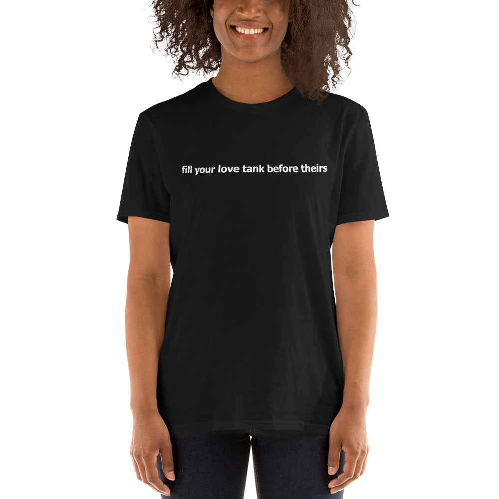 Fill in your love tank- Short-Sleeve Unisex T-Shirt