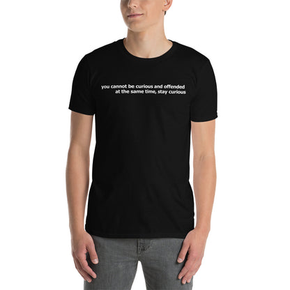 Stay curious- Short-Sleeve Unisex T-Shirt