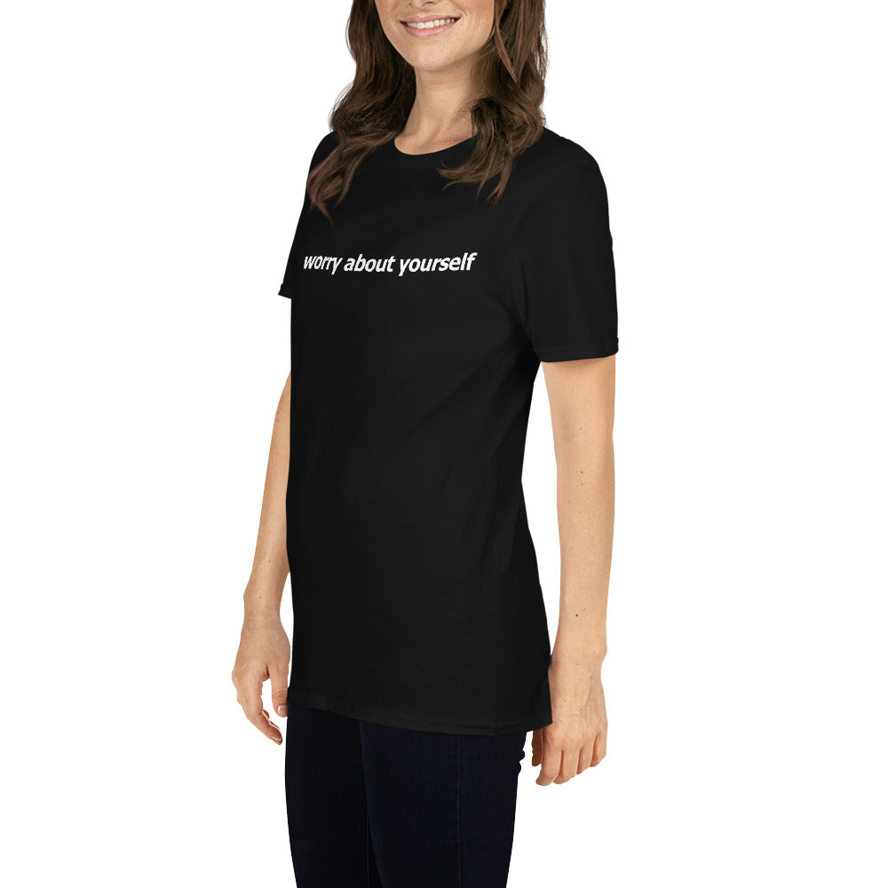 Worry about yourself- Short-Sleeve Unisex T-Shirt