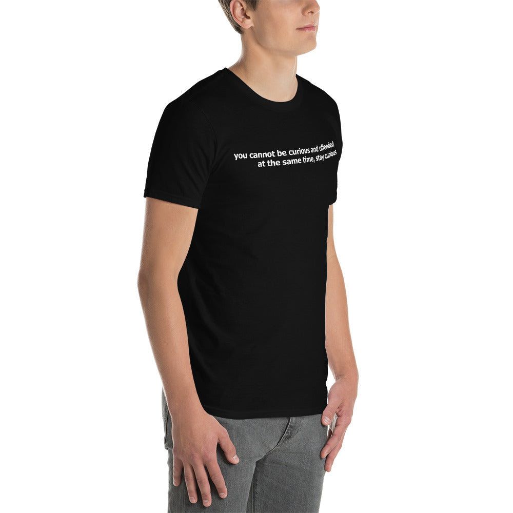 Stay curious- Short-Sleeve Unisex T-Shirt