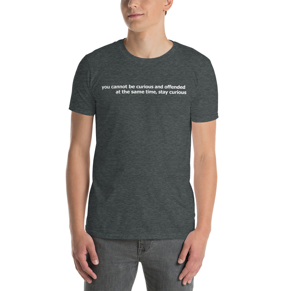 Stay curious- Short-Sleeve Unisex T-Shirt