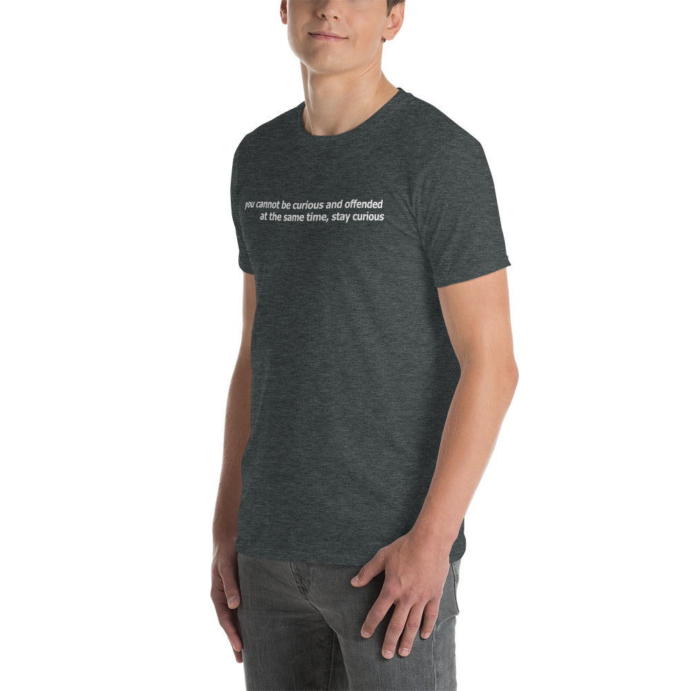 Stay curious- Short-Sleeve Unisex T-Shirt