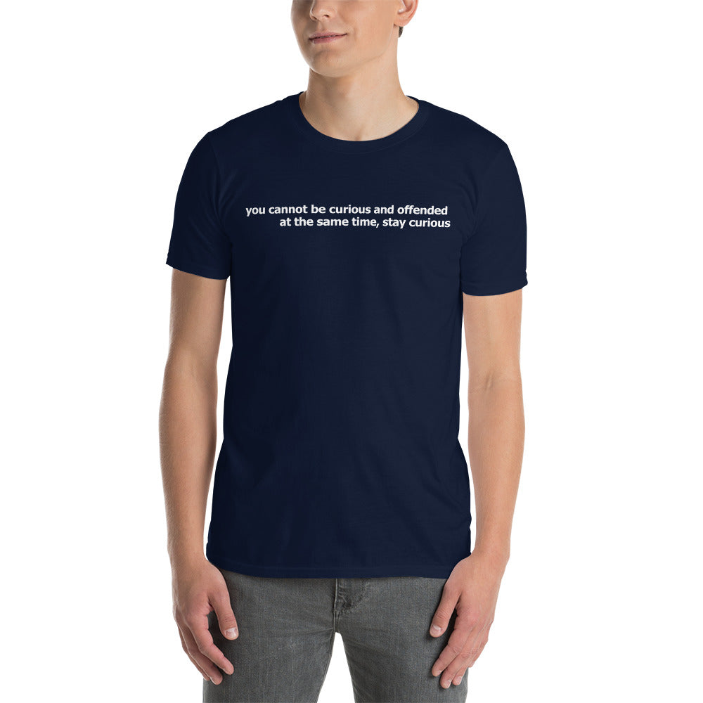 Stay curious- Short-Sleeve Unisex T-Shirt