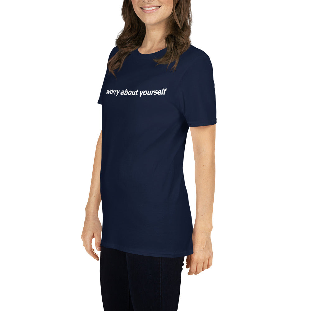 Worry about yourself- Short-Sleeve Unisex T-Shirt