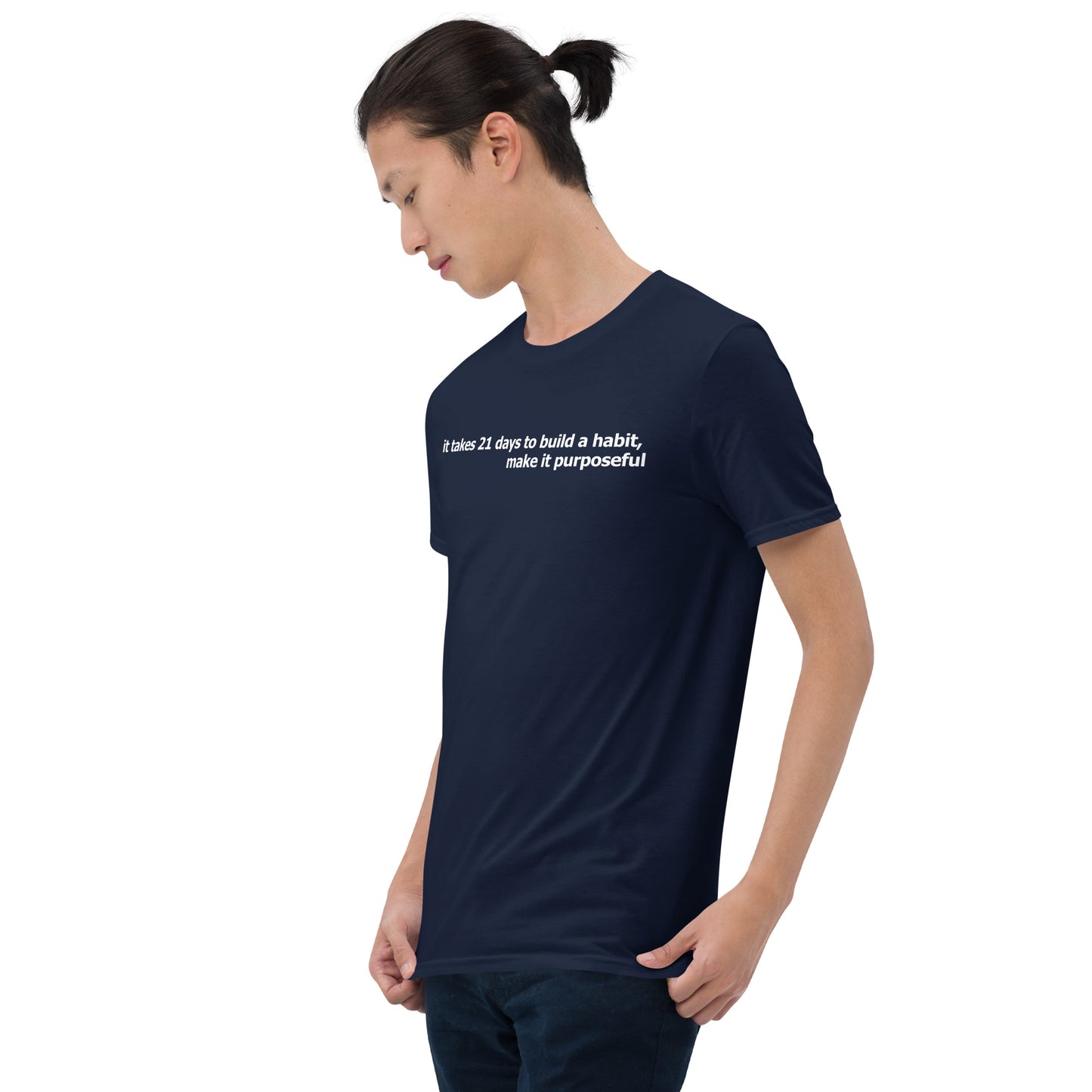 21 days to build a habit- Short-Sleeve Unisex T-Shirt