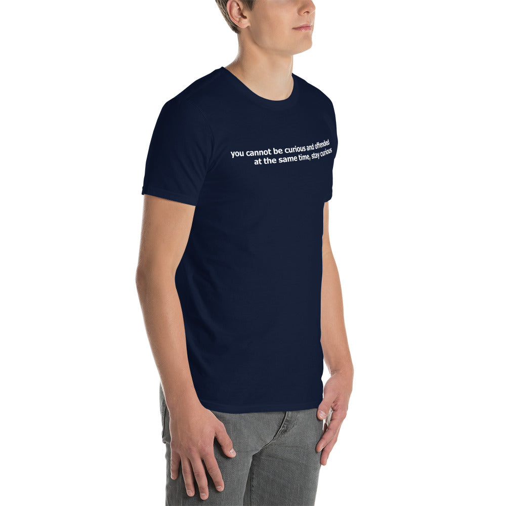 Stay curious- Short-Sleeve Unisex T-Shirt