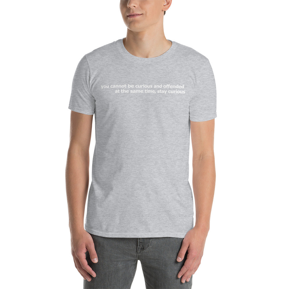 Stay curious- Short-Sleeve Unisex T-Shirt