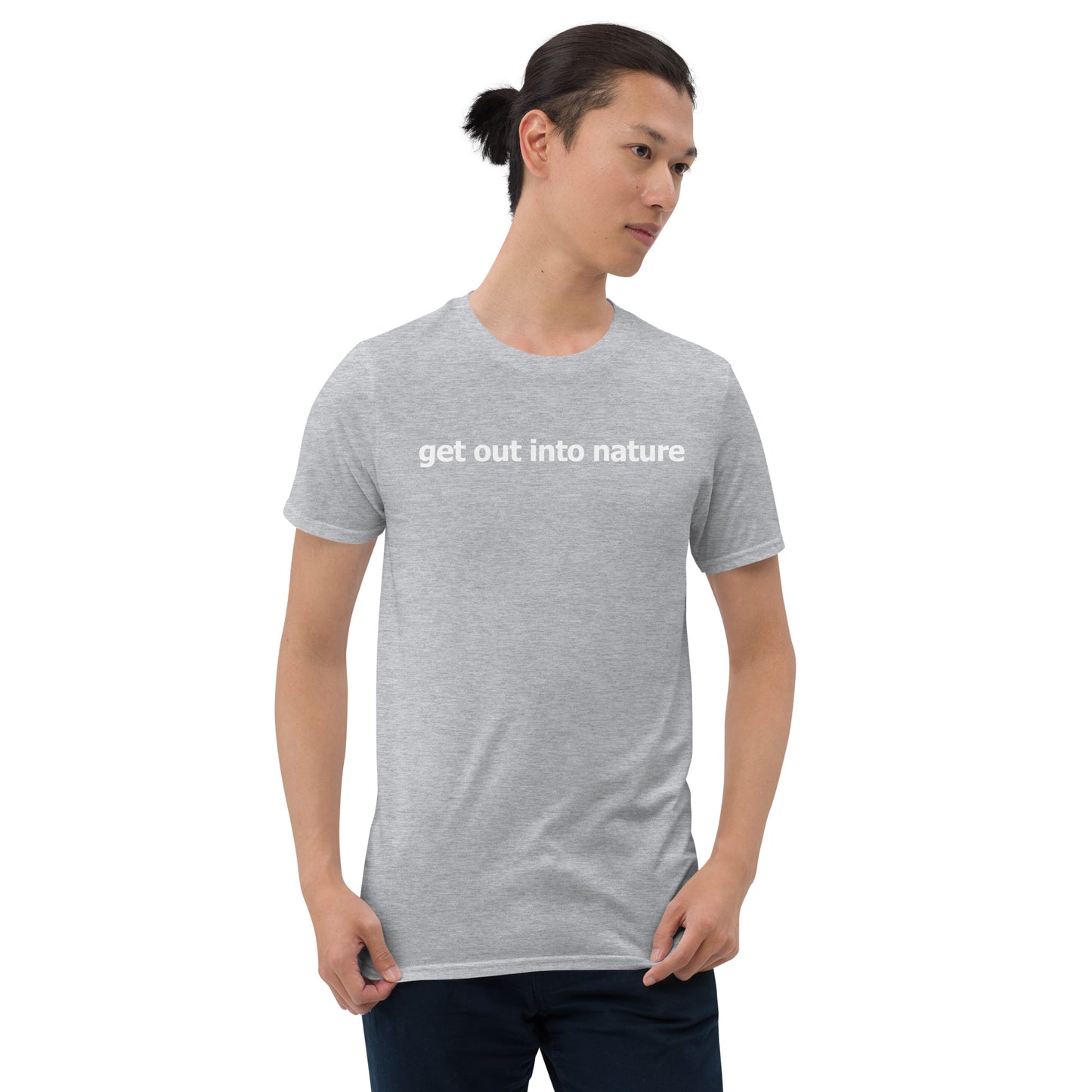 Get out into nature- Short-Sleeve Unisex T-Shirt