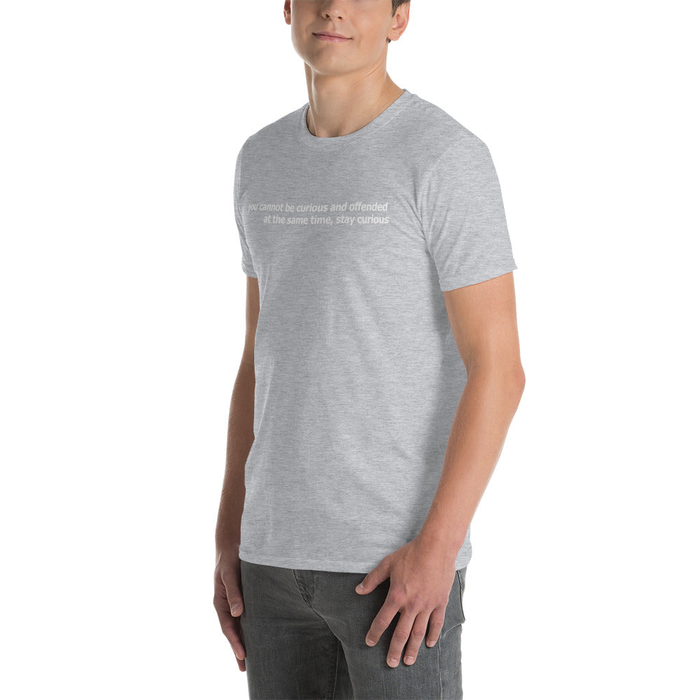 Stay curious- Short-Sleeve Unisex T-Shirt