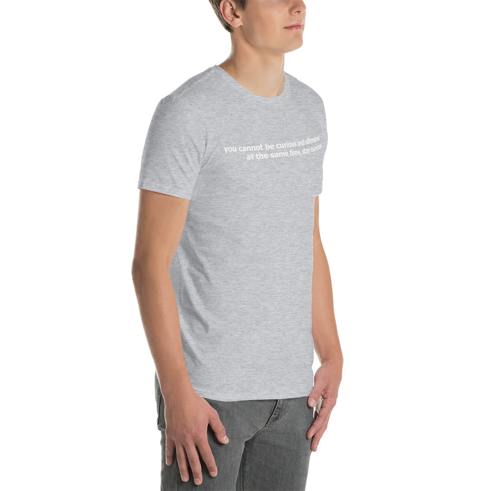 Stay curious- Short-Sleeve Unisex T-Shirt